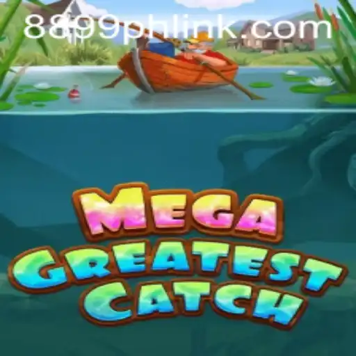 MegaGreatestCatch: An Exciting Adventure Awaits with 8899PH.COM
